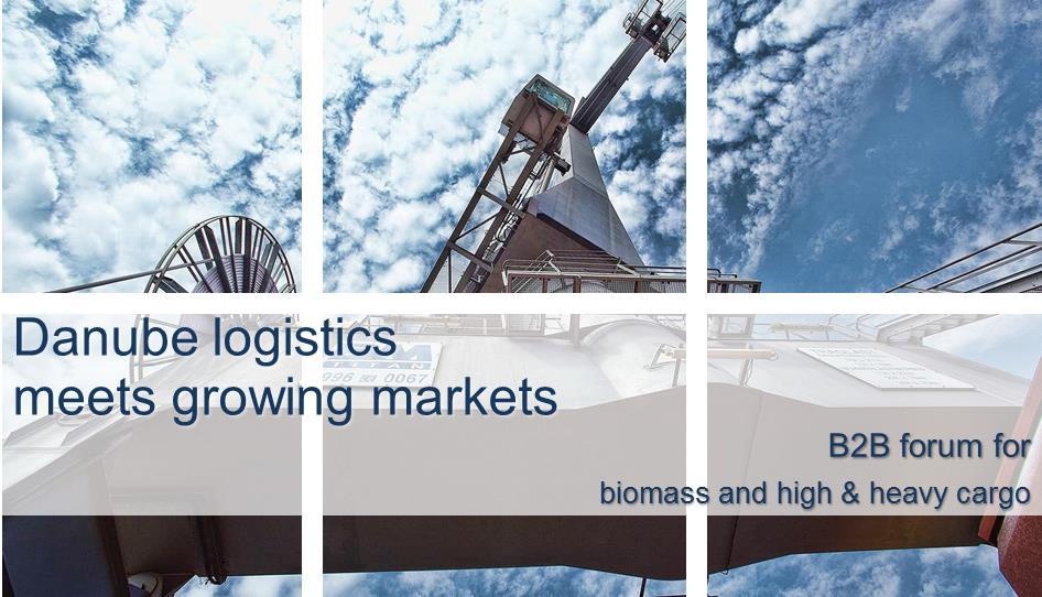 Danube logistics meets growing markets Biomass and high & heavy cargo